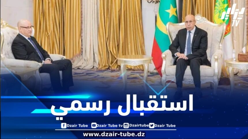 زيتوني ينقل تحيات رئيس الجمهورية إلى نظيره الموريتاني