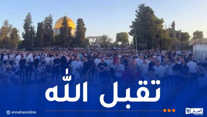 عشرات الآلاف يؤدون صلاة العيد في المسجد الأقصى