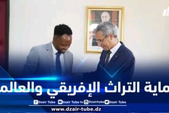 الجزائر تعزز موقعها في حماية التراث الإفريقي والعالمي