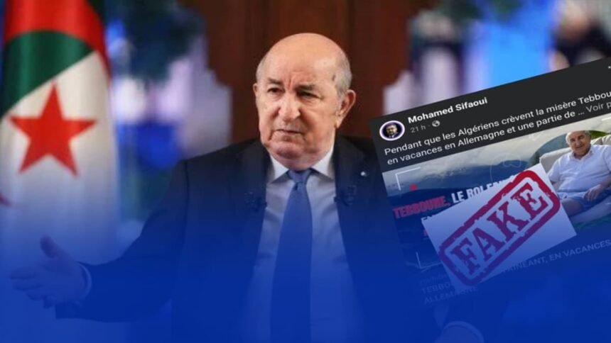 مصادر تؤكّد لـ “دزاير توب”: مزاعم العميل سيفاوي بخصوص مغادرة الرئيس تبون للجزائر كاذبة والصورة التي نشرها عنه مفبركة